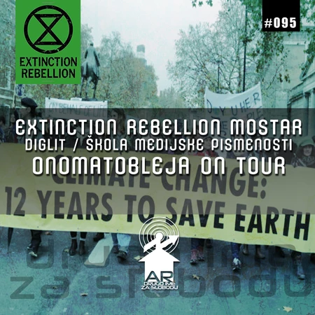 image 289 Drugo ime za slobodu #095 - Extinction Rebellion Mostar / DigLit / Onomatobleja On Tour